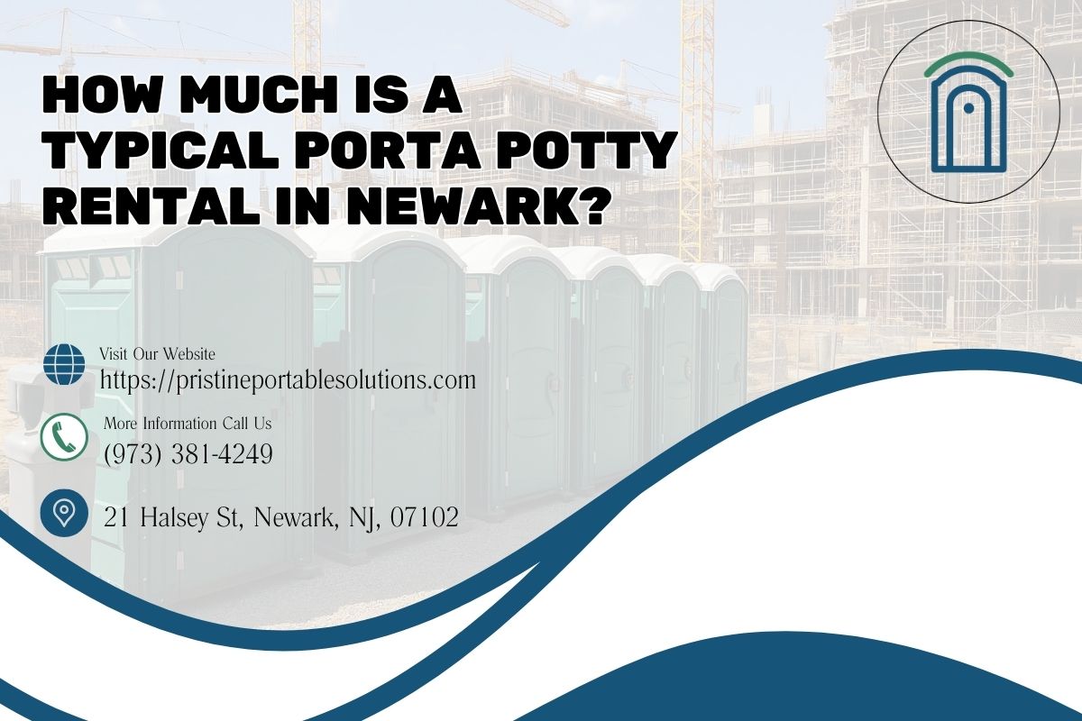 How Much Is A Typical Porta Potty Rental in Newark